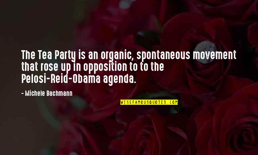 Architectural History Quotes By Michele Bachmann: The Tea Party is an organic, spontaneous movement