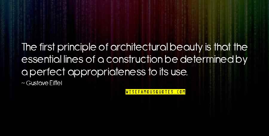 Architectural Quotes By Gustave Eiffel: The first principle of architectural beauty is that