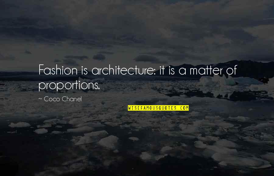 Architecture And Fashion Quotes By Coco Chanel: Fashion is architecture: it is a matter of