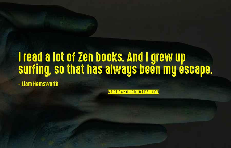 Architecture Brainy Quotes By Liam Hemsworth: I read a lot of Zen books. And