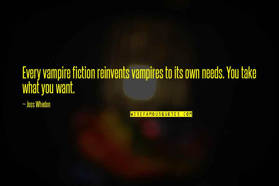 Architecture Today Quotes By Joss Whedon: Every vampire fiction reinvents vampires to its own