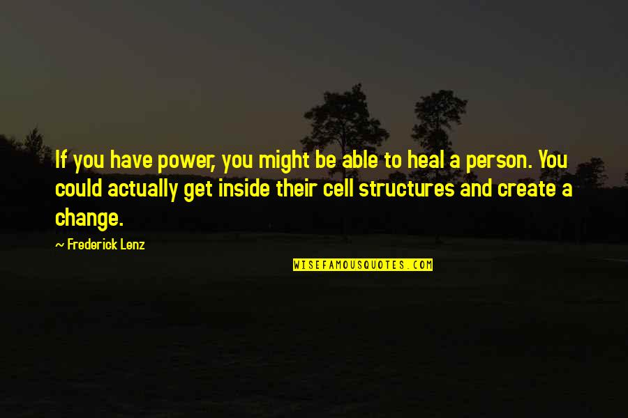 Architektai Quotes By Frederick Lenz: If you have power, you might be able Architektai Quotes By Frederick Lenz: If you have power, you might be able