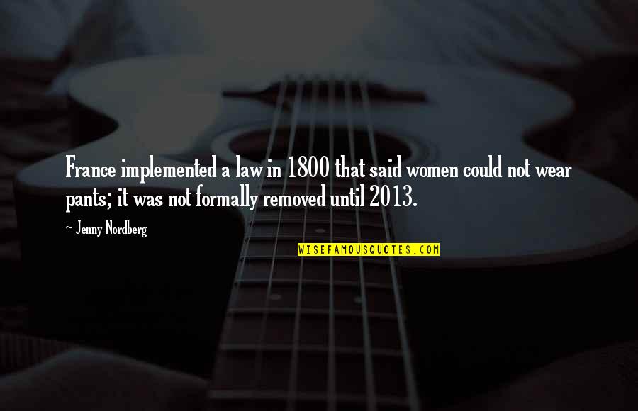 Architekturos Quotes By Jenny Nordberg: France implemented a law in 1800 that said