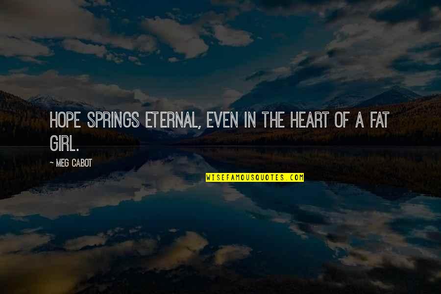 Architetto Stefano Quotes By Meg Cabot: Hope springs eternal, even in the heart of