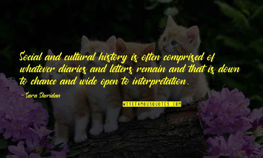 Archives Quotes By Sara Sheridan: Social and cultural history is often comprised of