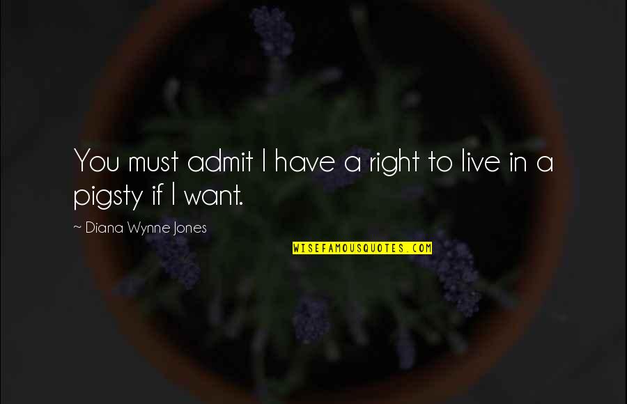 Archiwum X Quotes By Diana Wynne Jones: You must admit I have a right to Archiwum X Quotes By Diana Wynne Jones: You must admit I have a right to