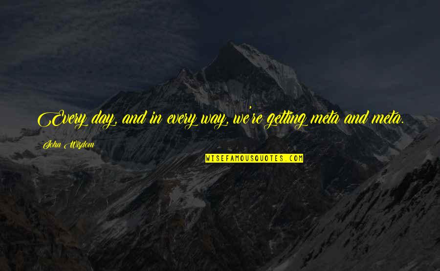 Archmage Robes Quotes By John Wisdom: Every day, and in every way, we're getting