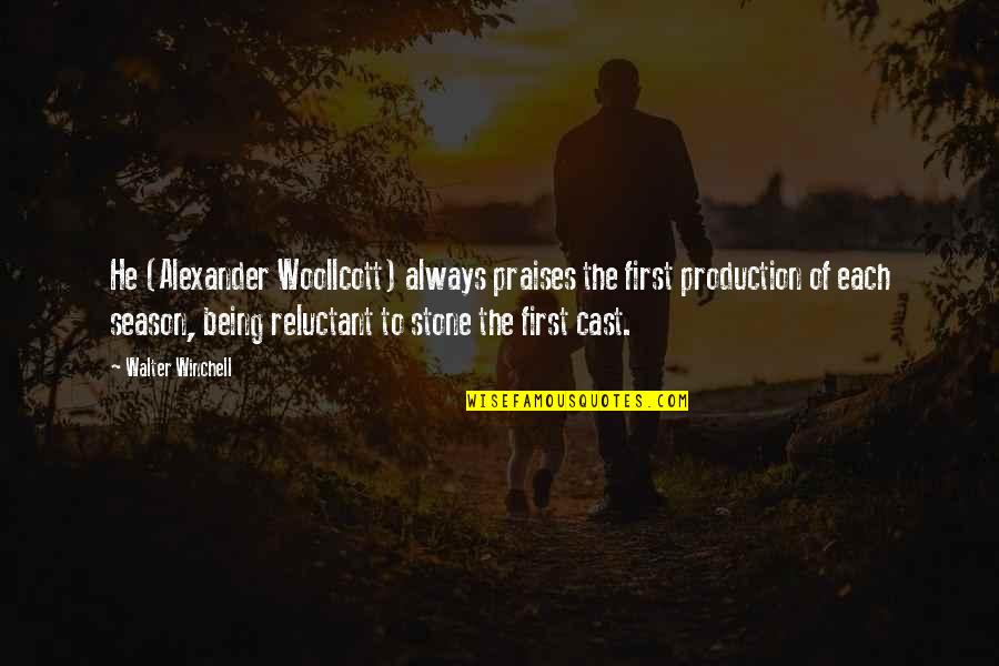 Archon Firearms Quotes By Walter Winchell: He (Alexander Woollcott) always praises the first production Archon Firearms Quotes By Walter Winchell: He (Alexander Woollcott) always praises the first production