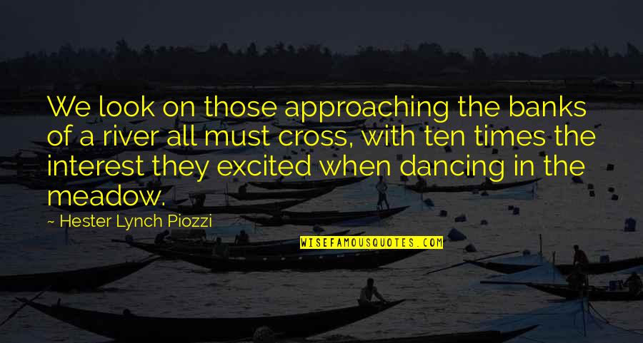 Archpoet Confession Quotes By Hester Lynch Piozzi: We look on those approaching the banks of