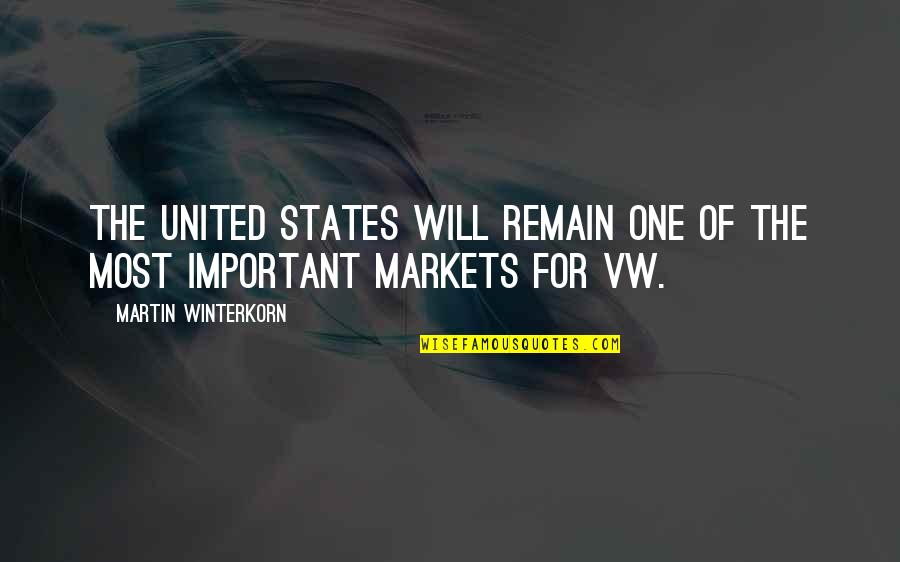 Archways Of Life Quotes By Martin Winterkorn: The United States will remain one of the Archways Of Life Quotes By Martin Winterkorn: The United States will remain one of the