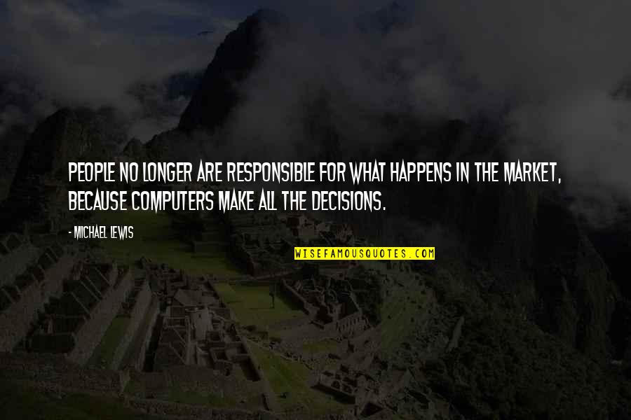 Arcoiris Dibujo Quotes By Michael Lewis: People no longer are responsible for what happens Arcoiris Dibujo Quotes By Michael Lewis: People no longer are responsible for what happens