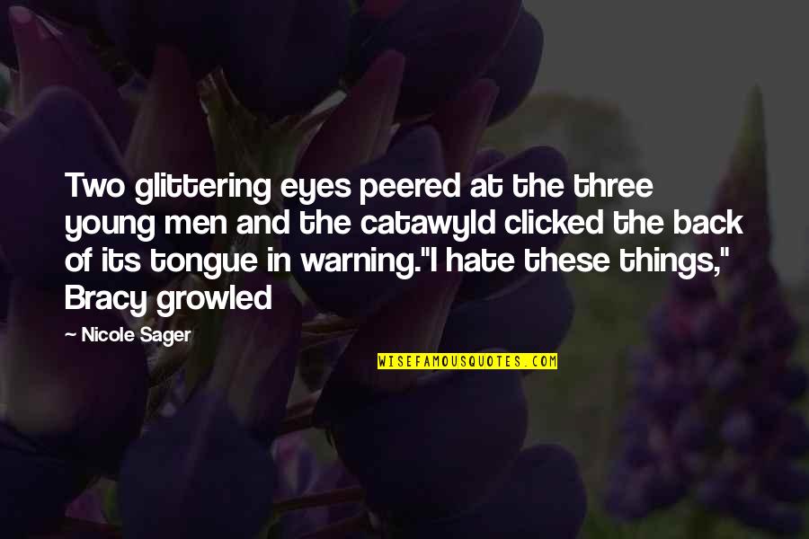 Arcrea Quotes By Nicole Sager: Two glittering eyes peered at the three young