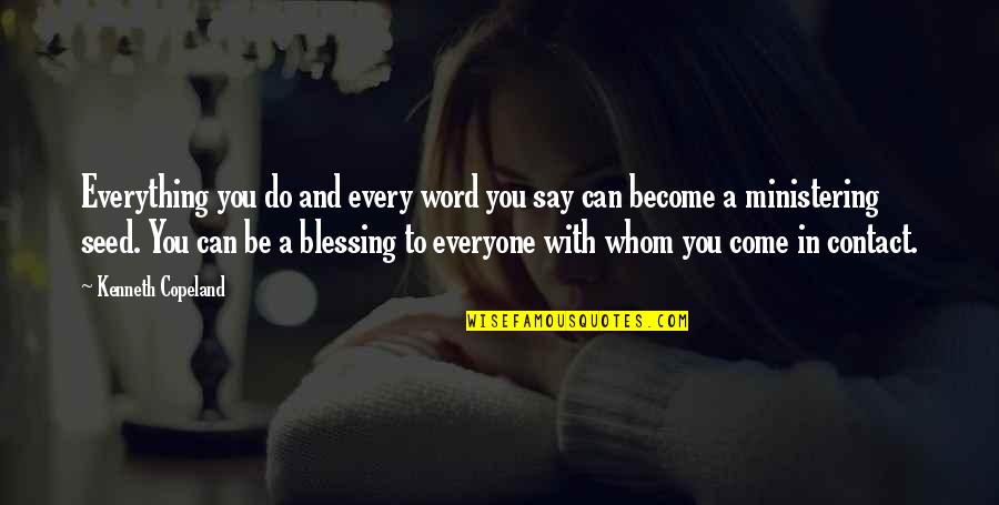 Arctic Monkeys Fluorescent Adolescent Quotes By Kenneth Copeland: Everything you do and every word you say