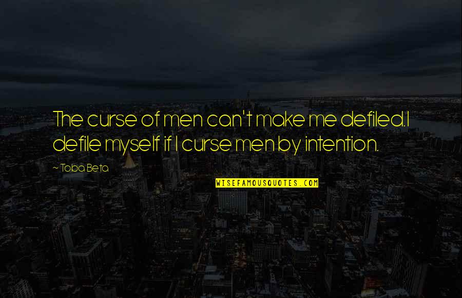 Arctic Monkeys I Wanna Be Yours Quotes By Toba Beta: The curse of men can't make me defiled.I