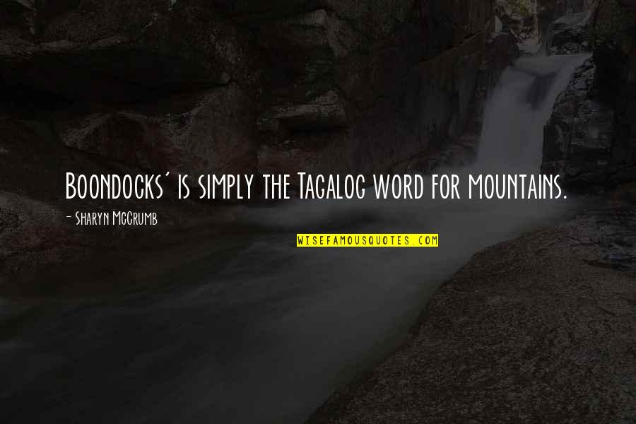 Arctic Weather Quotes By Sharyn McCrumb: Boondocks' is simply the Tagalog word for mountains.