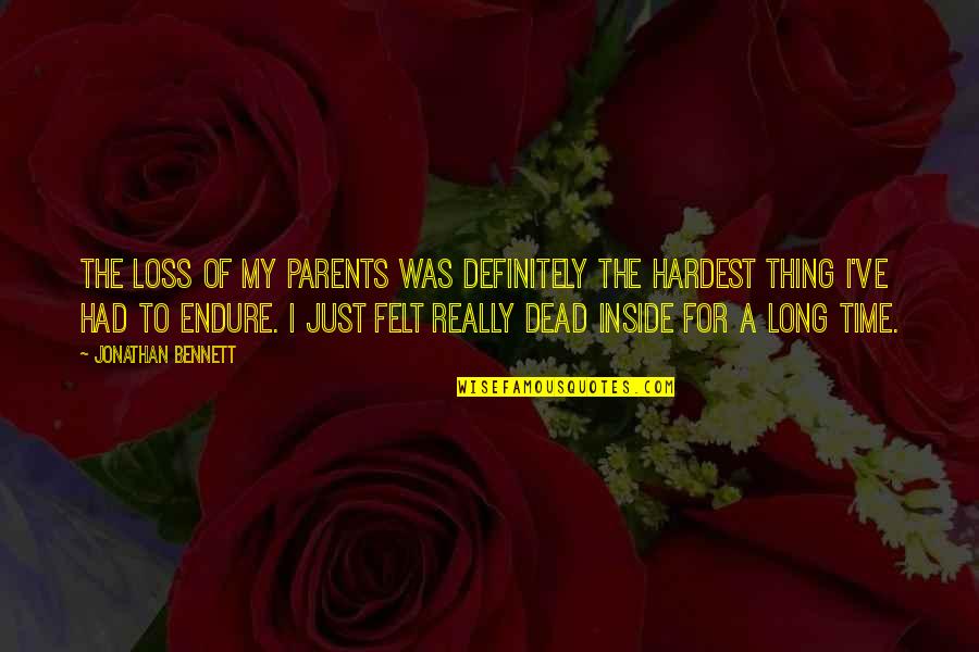 Arctotis Opera Quotes By Jonathan Bennett: The loss of my parents was definitely the Arctotis Opera Quotes By Jonathan Bennett: The loss of my parents was definitely the