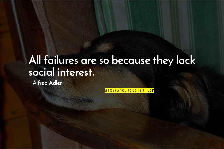 Arctotis Pumpkin Quotes By Alfred Adler: All failures are so because they lack social