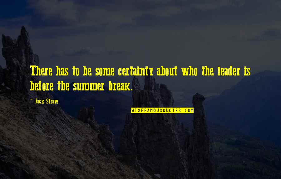 Arcum Astrolabe Quotes By Jack Straw: There has to be some certainty about who