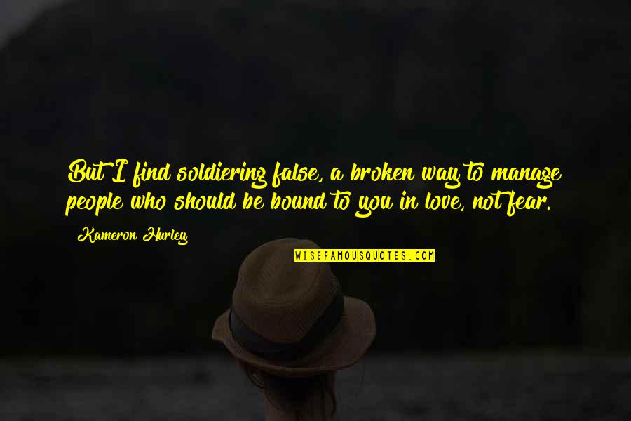 Arcum Quotes By Kameron Hurley: But I find soldiering false, a broken way Arcum Quotes By Kameron Hurley: But I find soldiering false, a broken way