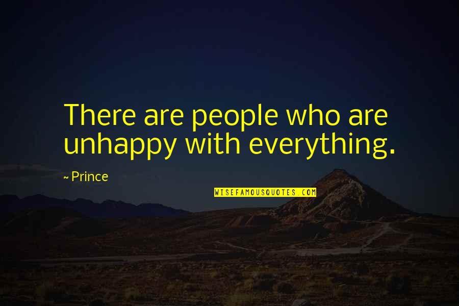 Ardelean Quotes By Prince: There are people who are unhappy with everything.