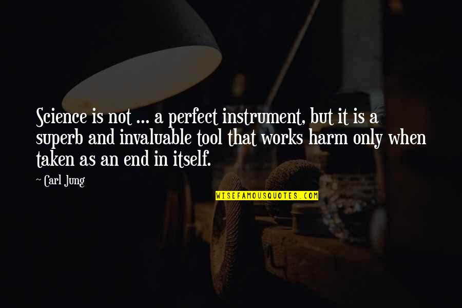 Ardelia Mapp Quotes By Carl Jung: Science is not ... a perfect instrument, but Ardelia Mapp Quotes By Carl Jung: Science is not ... a perfect instrument, but