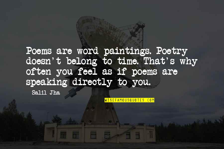 Ardijana Quotes By Salil Jha: Poems are word paintings. Poetry doesn't belong to Ardijana Quotes By Salil Jha: Poems are word paintings. Poetry doesn't belong to