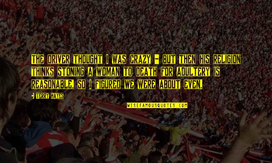 Ardiles Soccer Quotes By Terry Hayes: The driver thought I was crazy - but Ardiles Soccer Quotes By Terry Hayes: The driver thought I was crazy - but
