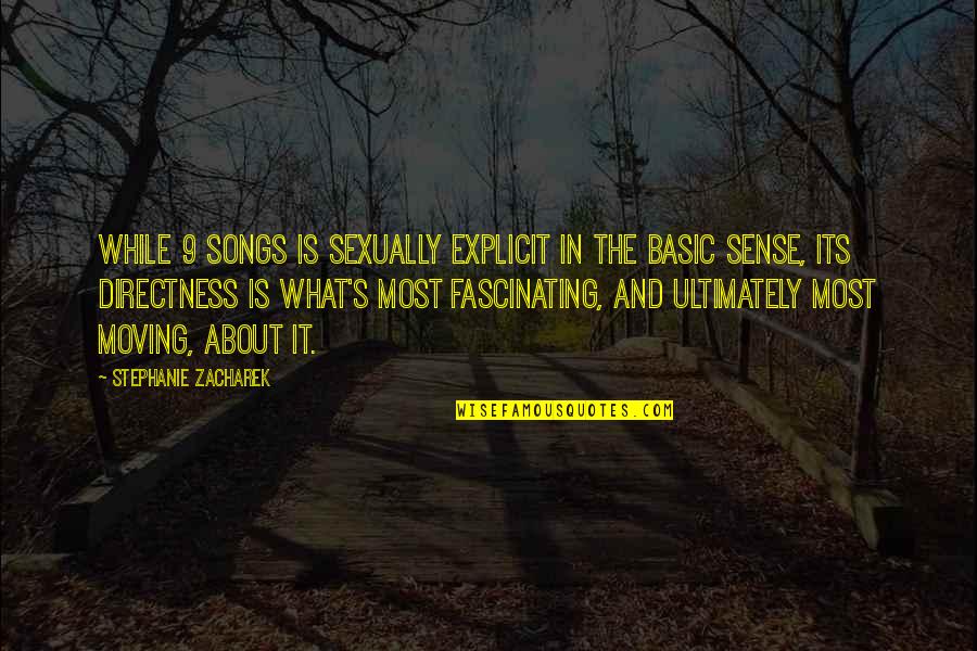 Arditos Mineola Quotes By Stephanie Zacharek: While 9 Songs is sexually explicit in the Arditos Mineola Quotes By Stephanie Zacharek: While 9 Songs is sexually explicit in the