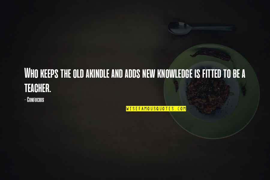 Ardizzoni Photography Quotes By Confucius: Who keeps the old akindle and adds new
