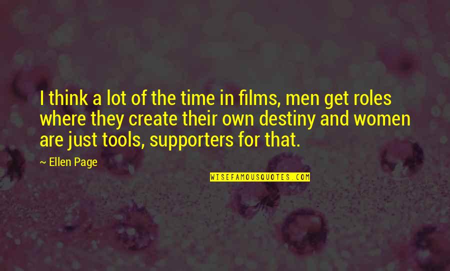 Are Films In Quotes By Ellen Page: I think a lot of the time in