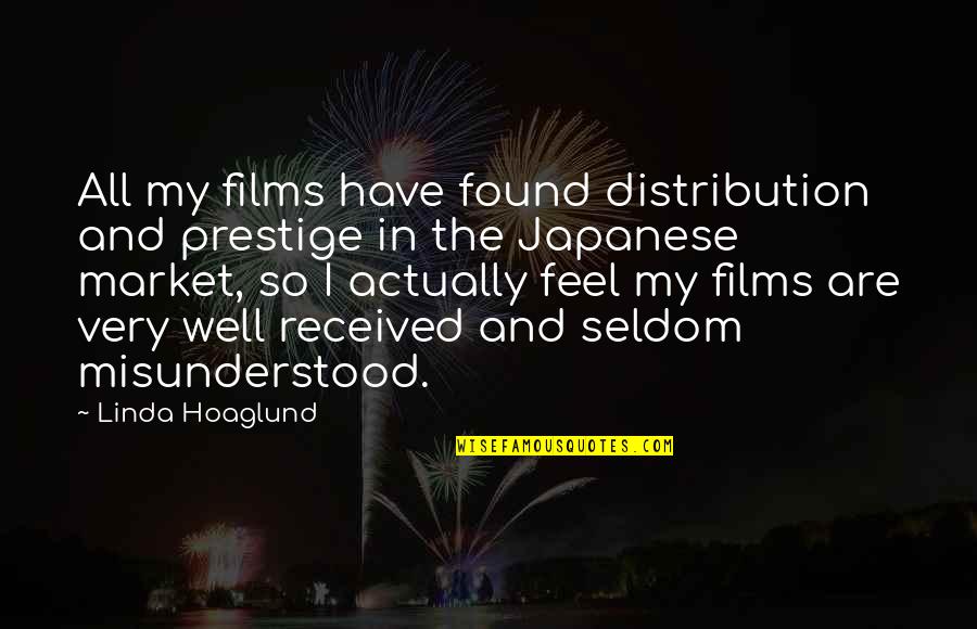 Are Films In Quotes By Linda Hoaglund: All my films have found distribution and prestige