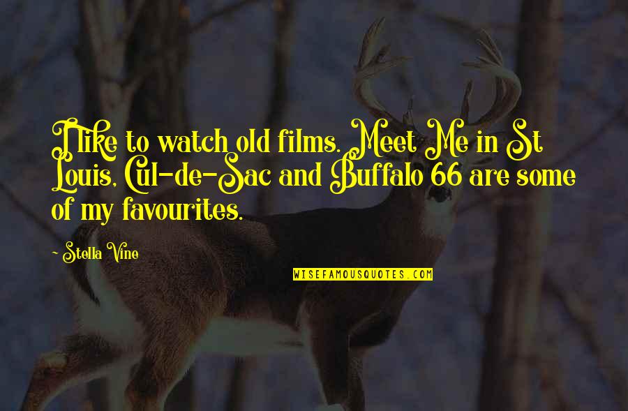 Are Films In Quotes By Stella Vine: I like to watch old films. Meet Me