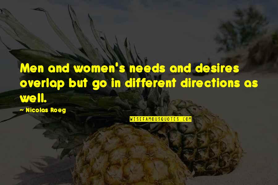 Are Men And Women Different Quotes By Nicolas Roeg: Men and women's needs and desires overlap but
