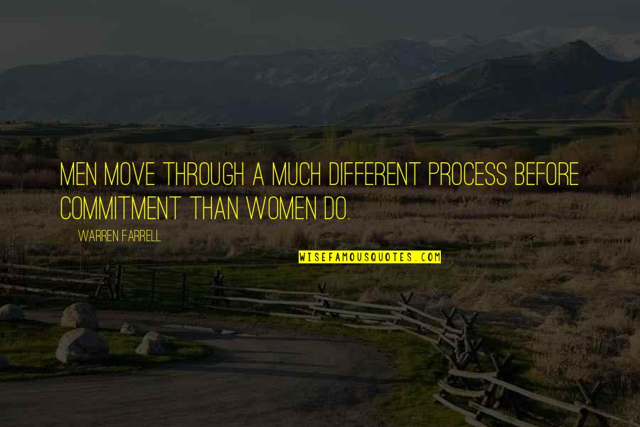Are Men And Women Different Quotes By Warren Farrell: Men move through a much different process before