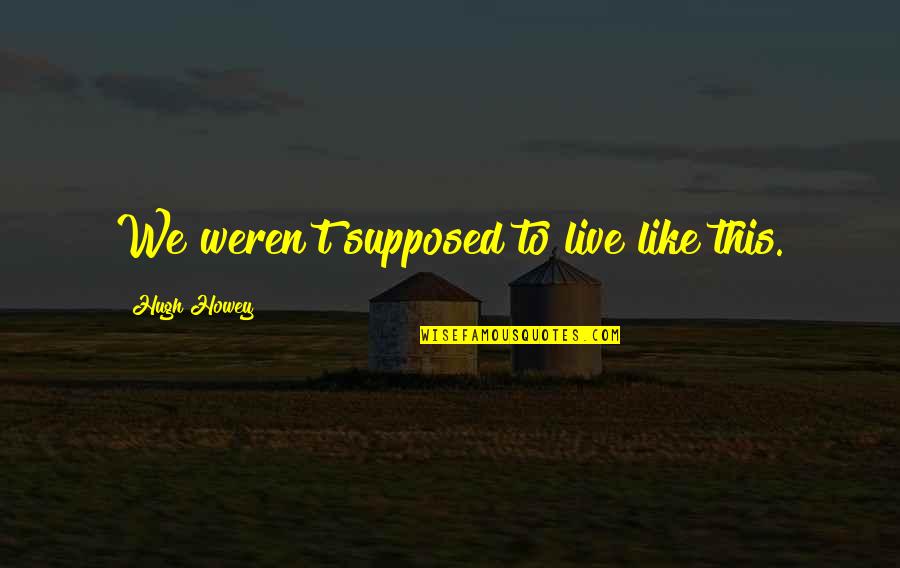 Are Poem Titles In Italics Or Quotes By Hugh Howey: We weren't supposed to live like this. Are Poem Titles In Italics Or Quotes By Hugh Howey: We weren't supposed to live like this.
