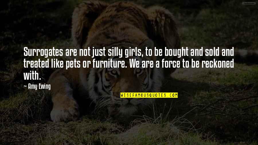 Are Sold Quotes By Amy Ewing: Surrogates are not just silly girls, to be Are Sold Quotes By Amy Ewing: Surrogates are not just silly girls, to be