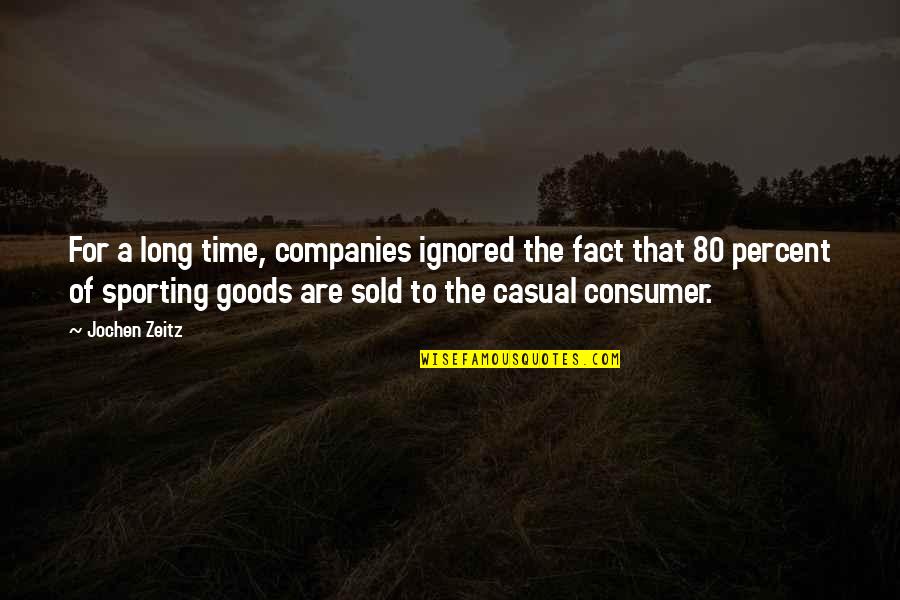 Are Sold Quotes By Jochen Zeitz: For a long time, companies ignored the fact Are Sold Quotes By Jochen Zeitz: For a long time, companies ignored the fact
