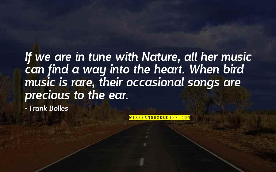 Are Songs In Quotes By Frank Bolles: If we are in tune with Nature, all