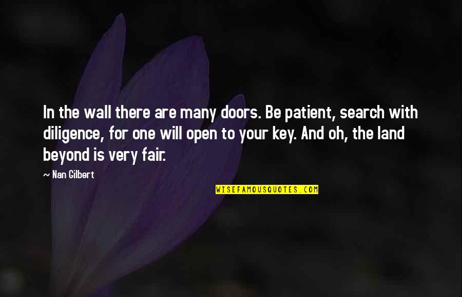 Are There Quotes By Nan Gilbert: In the wall there are many doors. Be