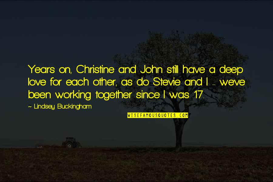 Are We Still Together Quotes By Lindsey Buckingham: Years on, Christine and John still have a Are We Still Together Quotes By Lindsey Buckingham: Years on, Christine and John still have a