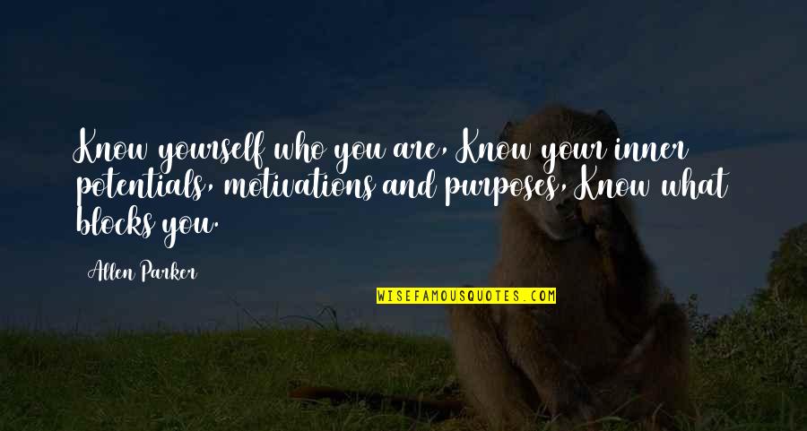 Are Who Quotes By Allen Parker: Know yourself who you are, Know your inner
