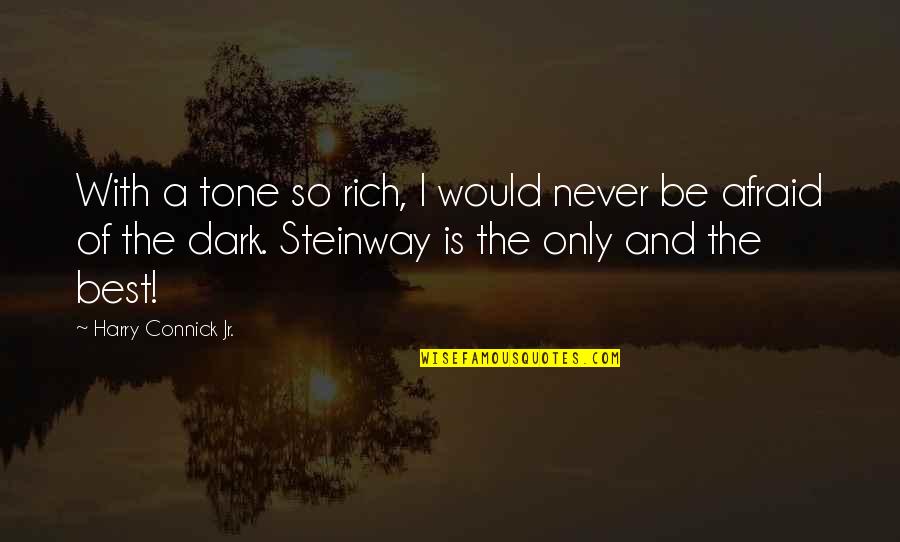 Are You Afraid Of The Dark Quotes By Harry Connick Jr.: With a tone so rich, I would never