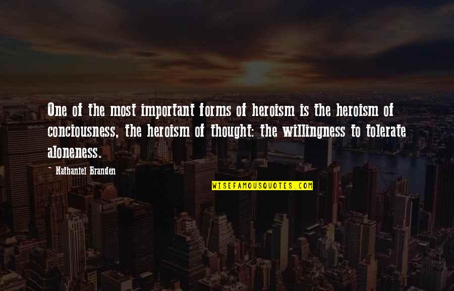 Are You Being Served Mr Lucas Quotes By Nathaniel Branden: One of the most important forms of heroism