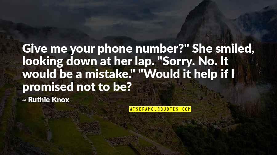 Are You Down For Me Quotes By Ruthie Knox: Give me your phone number?" She smiled, looking