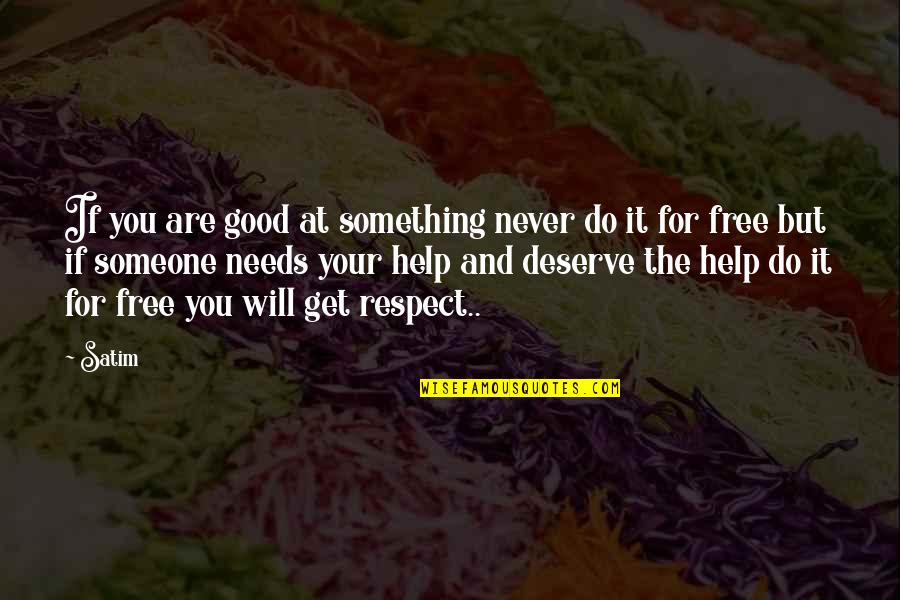 Are You Free Quotes By Satim: If you are good at something never do