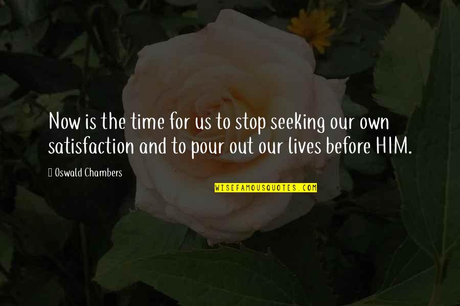 Are You From London Movie Quote Quotes By Oswald Chambers: Now is the time for us to stop Are You From London Movie Quote Quotes By Oswald Chambers: Now is the time for us to stop