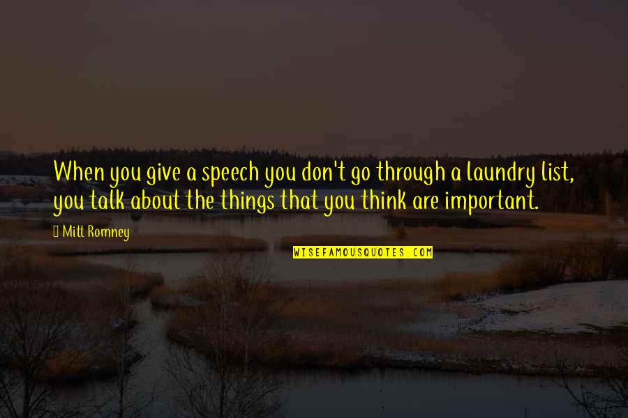 Are You Important Quotes By Mitt Romney: When you give a speech you don't go