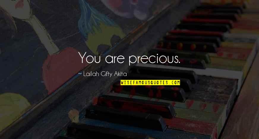 Are You Love Quotes By Lailah Gifty Akita: You are precious.
