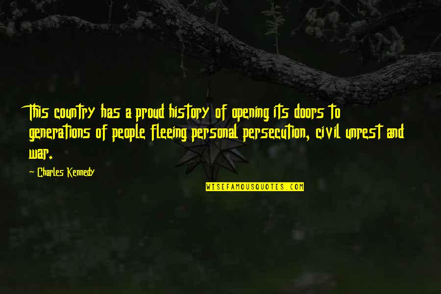 Are You Proud Of Your Country Quotes By Charles Kennedy: This country has a proud history of opening