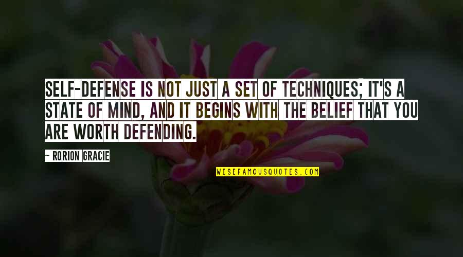 Are You Worth It Quotes By Rorion Gracie: Self-defense is not just a set of techniques;
